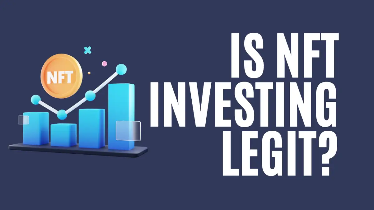 Is NFT Investing Legit?
